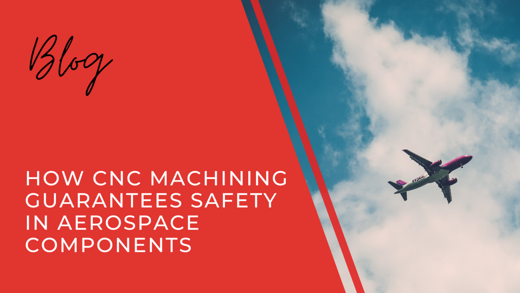 How CNC Machining Guarantees Safety in Aerospace Components